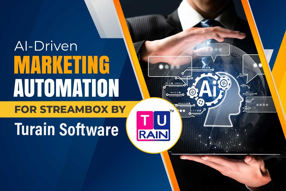 AI-Driven Marketing Automation for Streambox by Turain Software