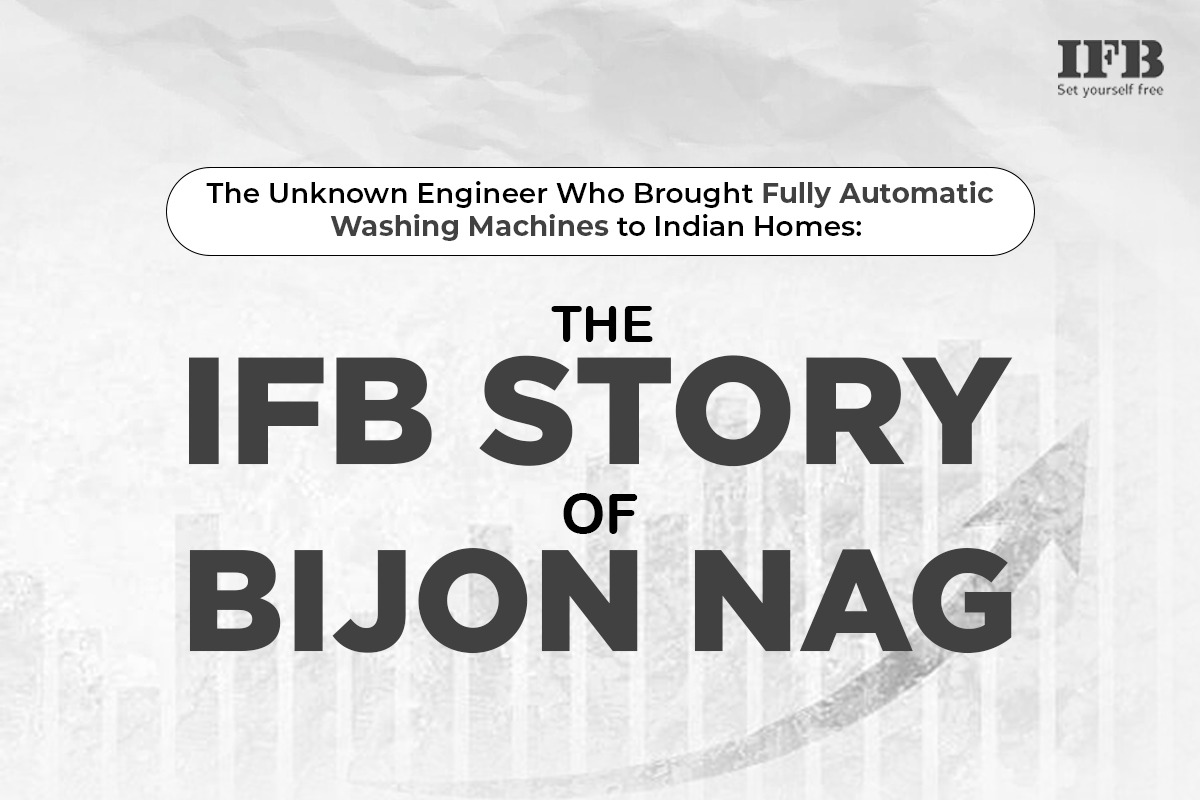 Bijon Nag, founder of Indian Fine Blanks and the force behind IFB’s first fully automatic washing machine in India, highlighting service-led growth